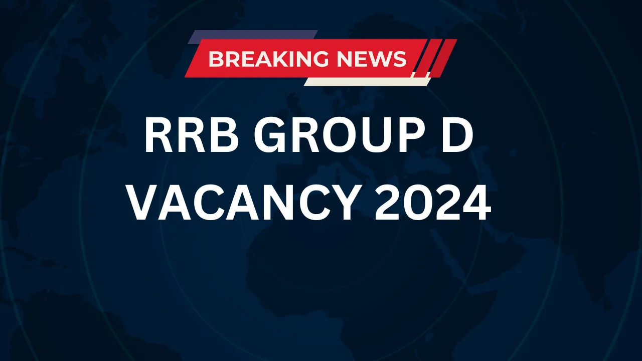 RRB GROUP D VACANCY 2024